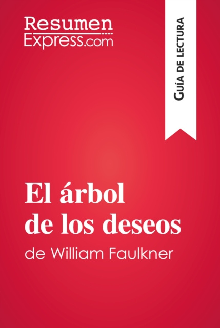 E-kniha El arbol de los deseos de William Faulkner (Guia de lectura) ResumenExpress