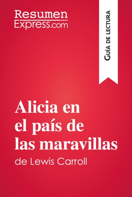 E-kniha Alicia en el pais de las maravillas de Lewis Carroll (Guia de lectura) ResumenExpress