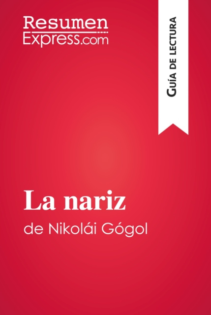 E-book La nariz de Nikolai Gogol (Guia de lectura) ResumenExpress