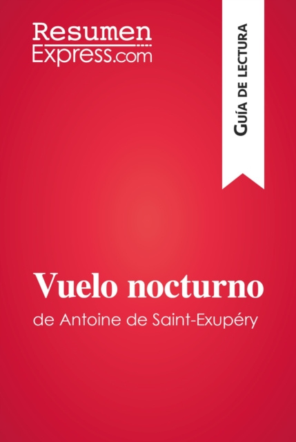 E-kniha Vuelo nocturno de Antoine de Saint-Exupery (Guia de lectura) ResumenExpress