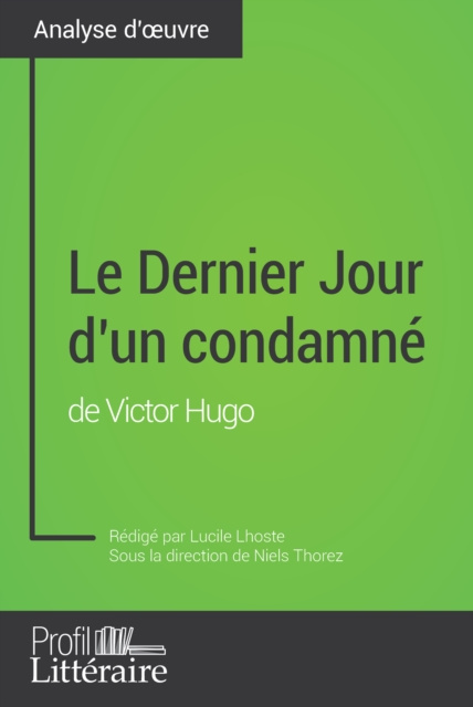E-kniha Le Dernier Jour d'un condamne de Victor Hugo (Analyse approfondie) Lucile Lhoste