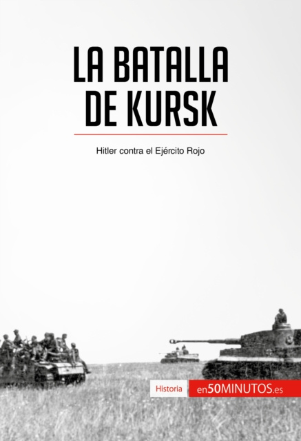 E-book La batalla de Kursk 50Minutos