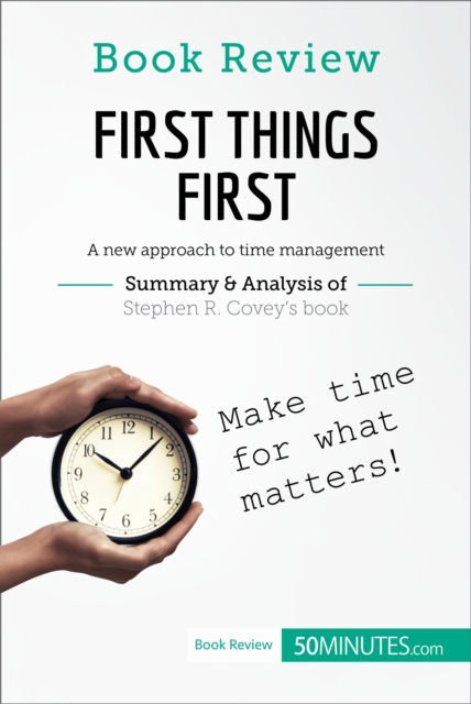E-kniha Book Review: First Things First by Stephen R. Covey 50Minutes