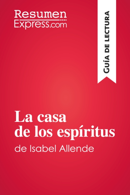 E-kniha La casa de los espiritus de Isabel Allende (Guia de lectura) ResumenExpress