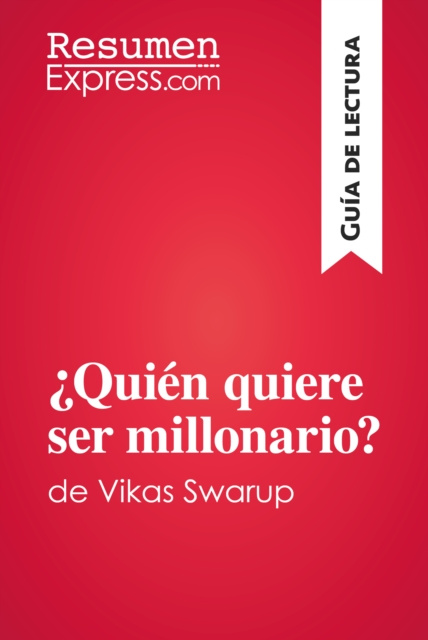 E-kniha Quien quiere ser millonario? de Vikas Swarup (Guia de lectura) ResumenExpress