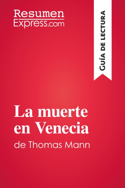 E-kniha La muerte en Venecia de Thomas Mann (Guia de lectura) ResumenExpress