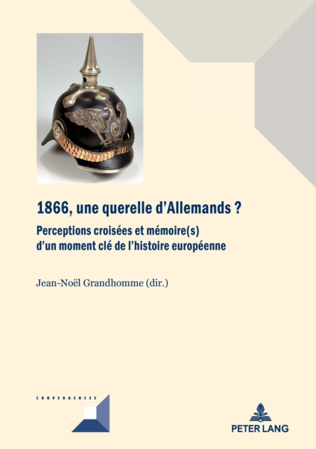 E-kniha 1866, une querelle d'Allemands? Grandhomme Jean-Noel Grandhomme