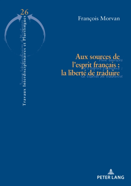 E-kniha Aux sources de l'esprit francais : la liberte de traduire Morvan Francois Morvan