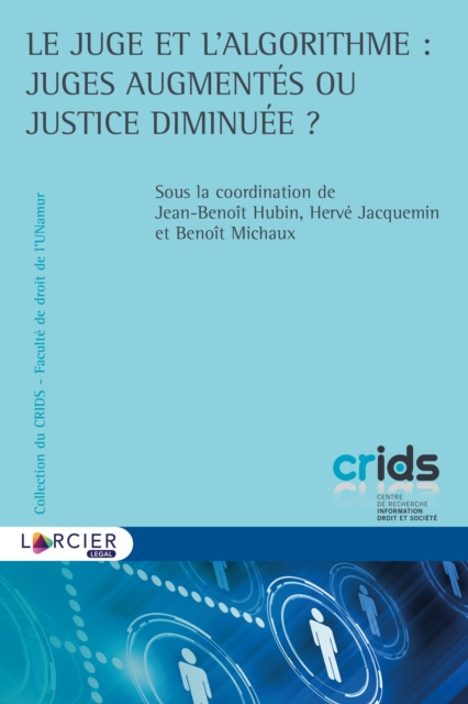 E-kniha Le juge et l'algorithme : juges augmentes ou justice diminuee ? Jean-Benoit Hubin