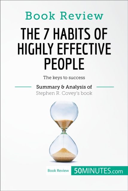 E-kniha Book Review: The 7 Habits of Highly Effective People by Stephen R. Covey 50Minutes