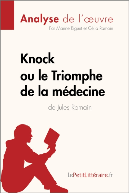 E-kniha Knock ou le Triomphe de la medecine de Jules Romain (Analyse de l'oeuvre) lePetitLitteraire