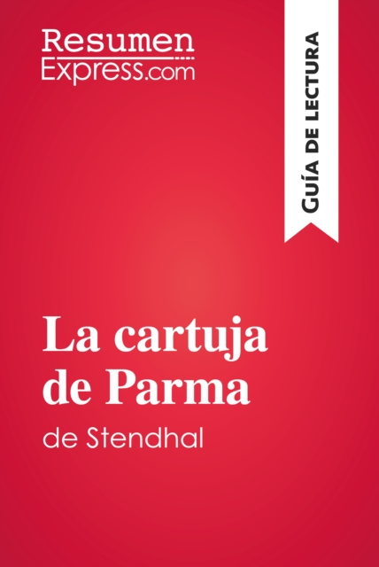 E-kniha La cartuja de Parma de Stendhal (Guia de lectura) ResumenExpress