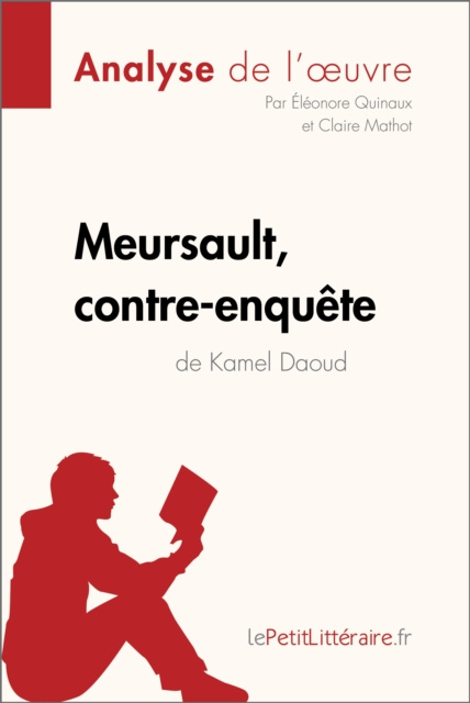 E-book Meursault, contre-enquete de Kamel Daoud (Analyse de l'A uvre) lePetitLitteraire