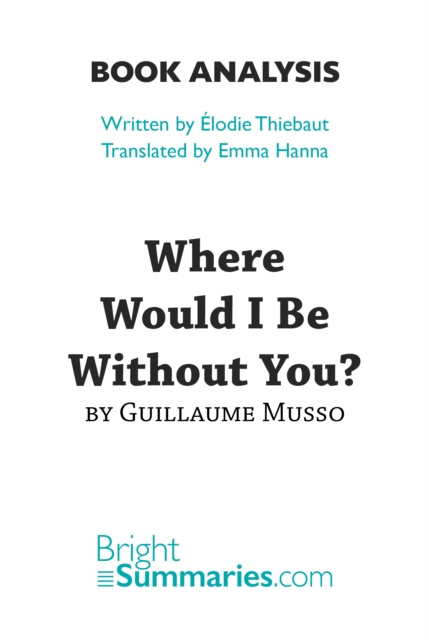 E-kniha Where Would I Be Without You? by Guillaume Musso (Book Analysis) Bright Summaries
