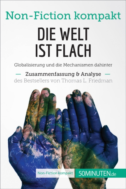 E-kniha Die Welt ist flach. Zusammenfassung & Analyse des Bestsellers von Thomas L. Friedman 50Minuten