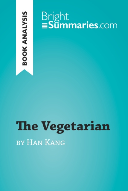 E-kniha Vegetarian by Han Kang (Book Analysis) Bright Summaries