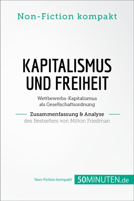 E-kniha Kapitalismus und Freiheit. Zusammenfassung & Analyse des Bestsellers von Milton Friedman 50Minuten.de