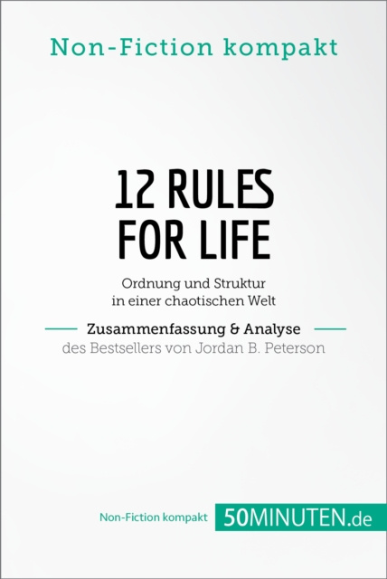 E-kniha 12 Rules For Life. Zusammenfassung & Analyse des Bestsellers von Jordan B. Peterson 50Minuten.de