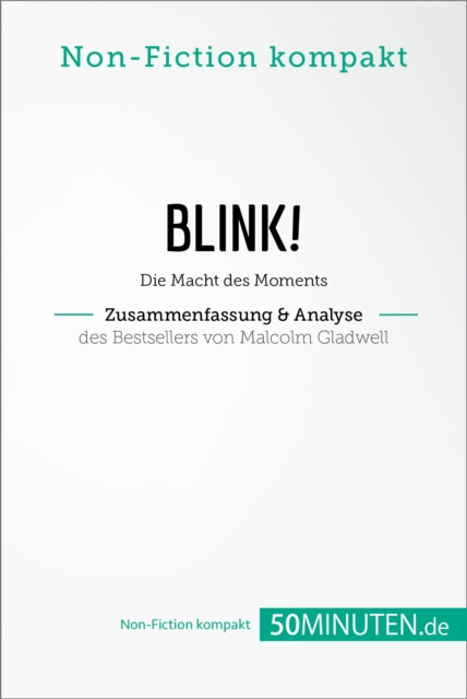 E-kniha Blink! Zusammenfassung & Analyse des Bestsellers von Malcolm Gladwell 50Minuten.de