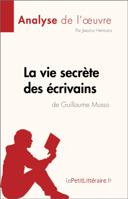 E-kniha La vie secrete des ecrivains de Guillaume Musso (Analyse de l'A uvre) Jessica Hermans
