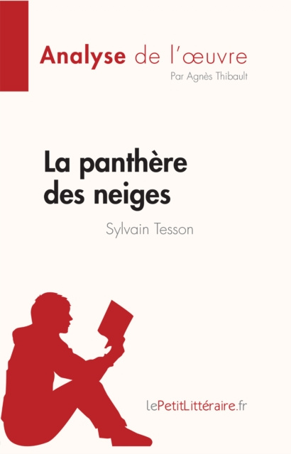 E-knjiga La panthere des neiges de Sylvain Tesson (Analyse de l'A uvre) Agnes Thibault