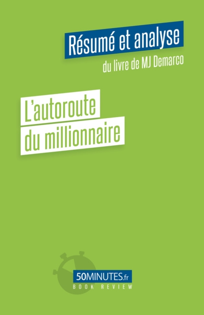 E-kniha L'autoroute du millionnaire (Resume et analyse du livre de MJ Demarco) Amelie Viale