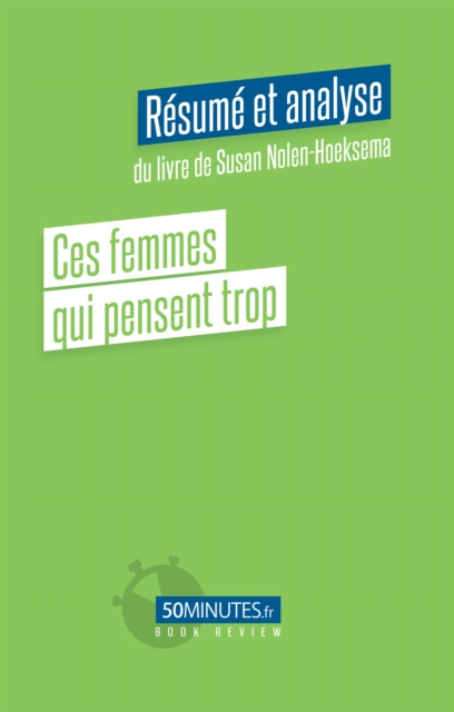 E-kniha Ces femmes qui pensent trop (Resume et analyse du livre de Susan Nolen-Hoeksema) Marie Anselain