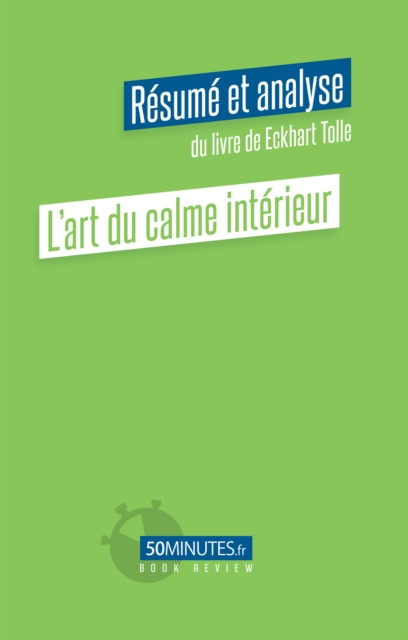 E-kniha L'art du calme interieur (Resume et analyse du livre de Eckhart Tolle) Amelie Viale