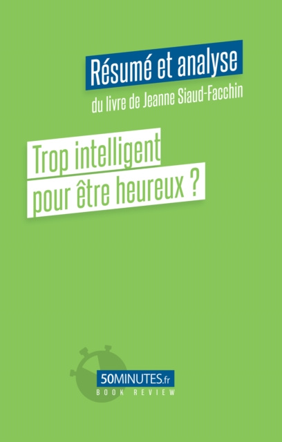 E-kniha Trop intelligent pour etre heureux ? (Resume et analyse du livre de Jeanne Siaud-Facchin) Noemie Barthelemy
