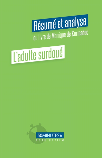 E-kniha L'adulte surdoue (Resume et analyse du livre de Monique de Kermadec) Aurelie Dorchy