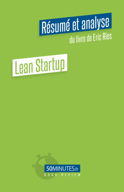 E-kniha Lean Startup (Resume et analyse de Eric Ries) Xavier Xhoffray