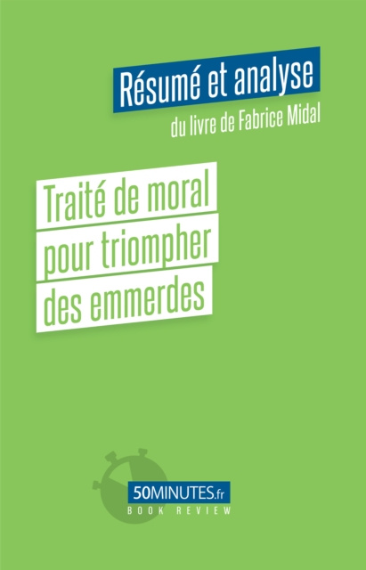 E-kniha Traite de moral pour triompher des emmerdes (Resume et analyse de Fabrice Midal) Elisa Munno