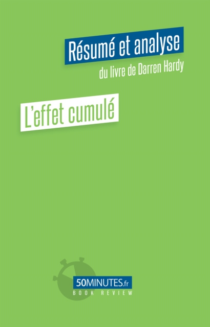 E-knjiga L'effet cumule (Resume et analyse de Darren Hardy) Elisa Munno