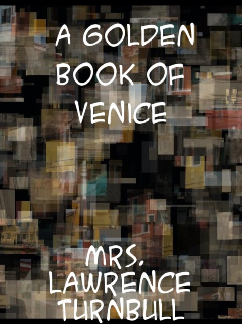 E-kniha Golden Book of Venice Turnbull Lawrence Mrs.