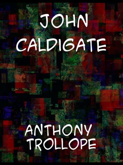 E-kniha John Caldigate Anthony Trollope