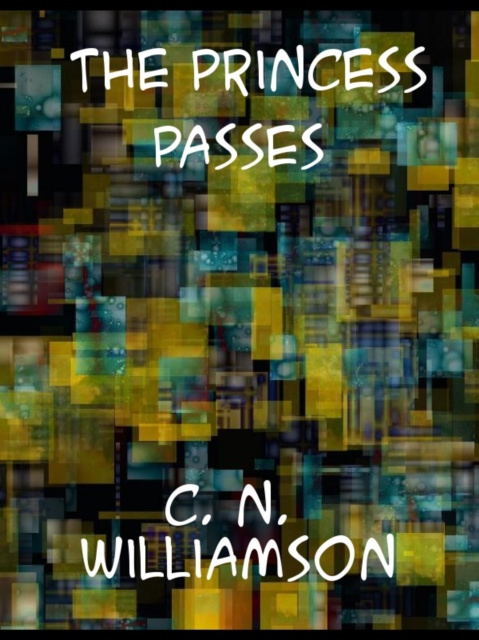 E-Book Princess Passes Charles Norris Williamson