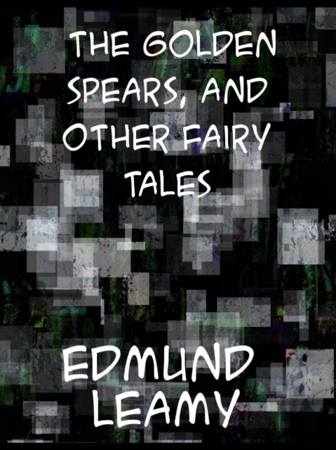 E-kniha Golden Spears And Other Fairy Tales Edmund Leamy