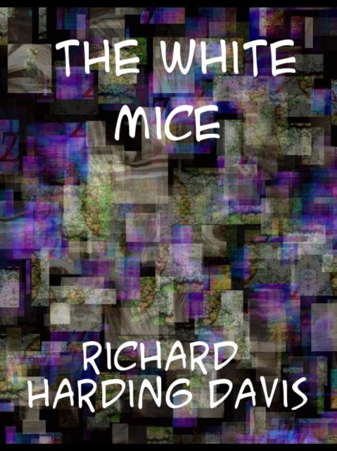 E-knjiga White Mice Richard Harding Davis