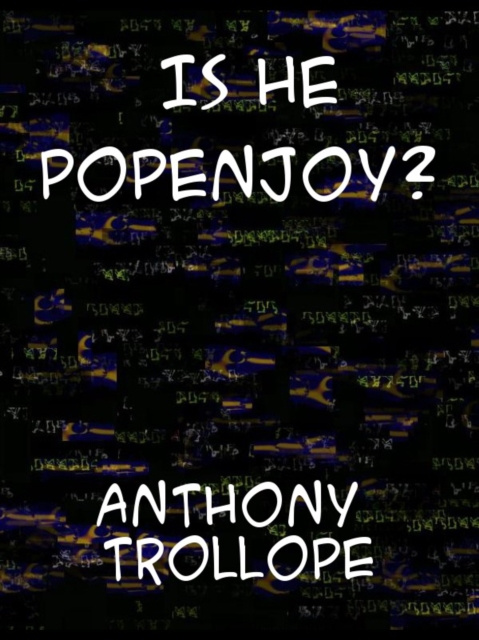 E-knjiga Is He Popenjoy? Anthony Trollope