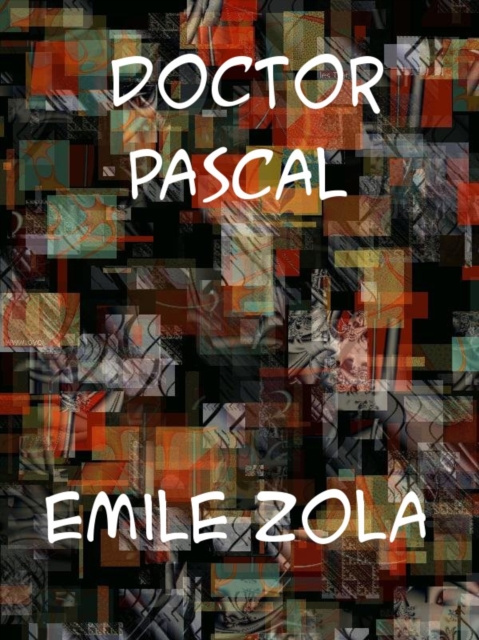 E-knjiga Doctor Pascal Émile Zola