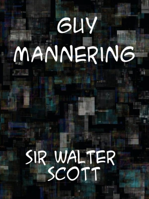 ebook Guy Mannering Scott Walter Sir