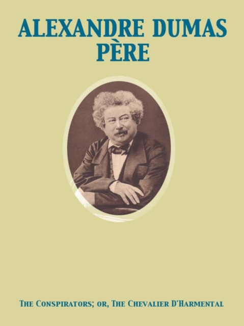 E-book Conspirators The Chevalier d'Harmental Alexandre Dumas pere