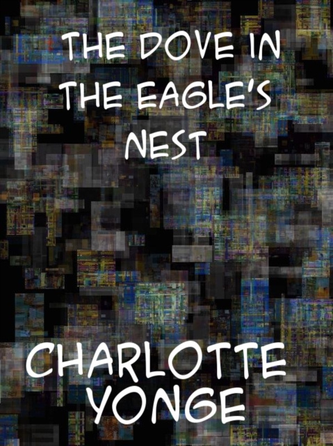 E-knjiga Dove in the Eagle's Nest Charlotte Mary Yonge