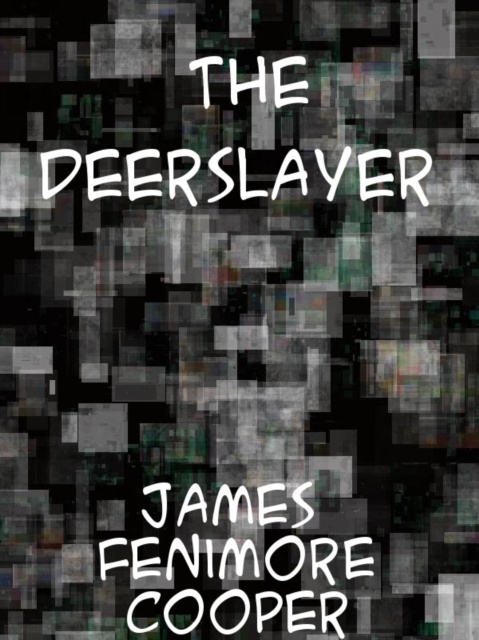 E-knjiga Deerslayer James Fenimore Cooper