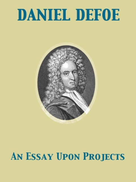 E-knjiga Essay Upon Projects Daniel Defoe