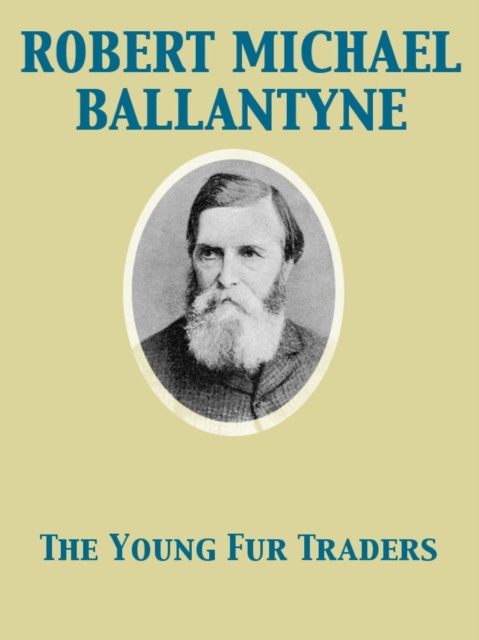 E-knjiga Young Fur Traders Robert Michael Ballantyne