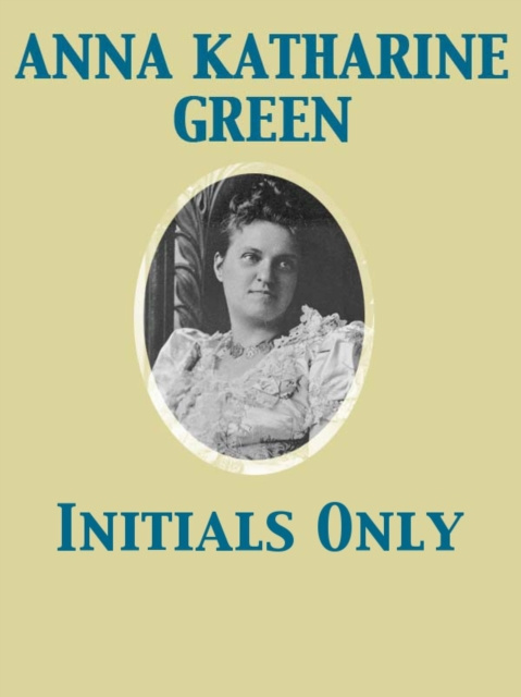 E-knjiga Initials Only Anna Katharine Green