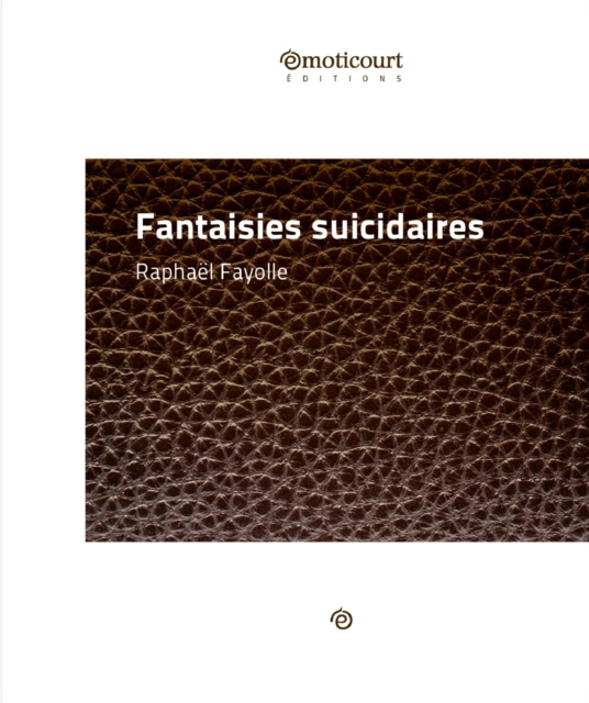 E-kniha Fantaisies suicidaires Raphael Fayolle