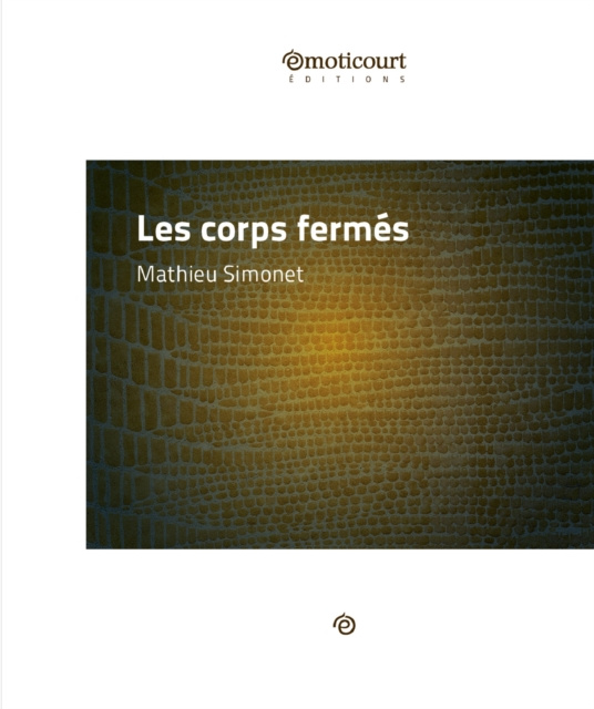 E-book Les corps fermes Mathieu Simonet