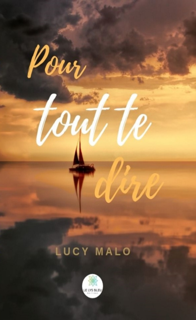 E-kniha Pour tout te dire Lucy Malo